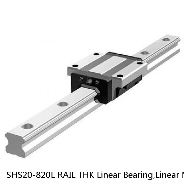 SHS20-820L RAIL THK Linear Bearing,Linear Motion Guides,Global Standard Caged Ball LM Guide (SHS),Standard Rail (SHS)